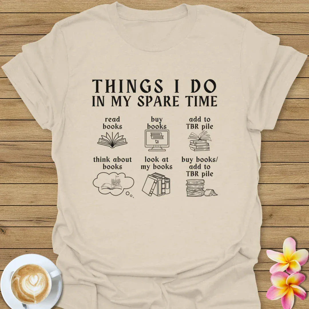 Things I Do In My Spare Time T-Shirt