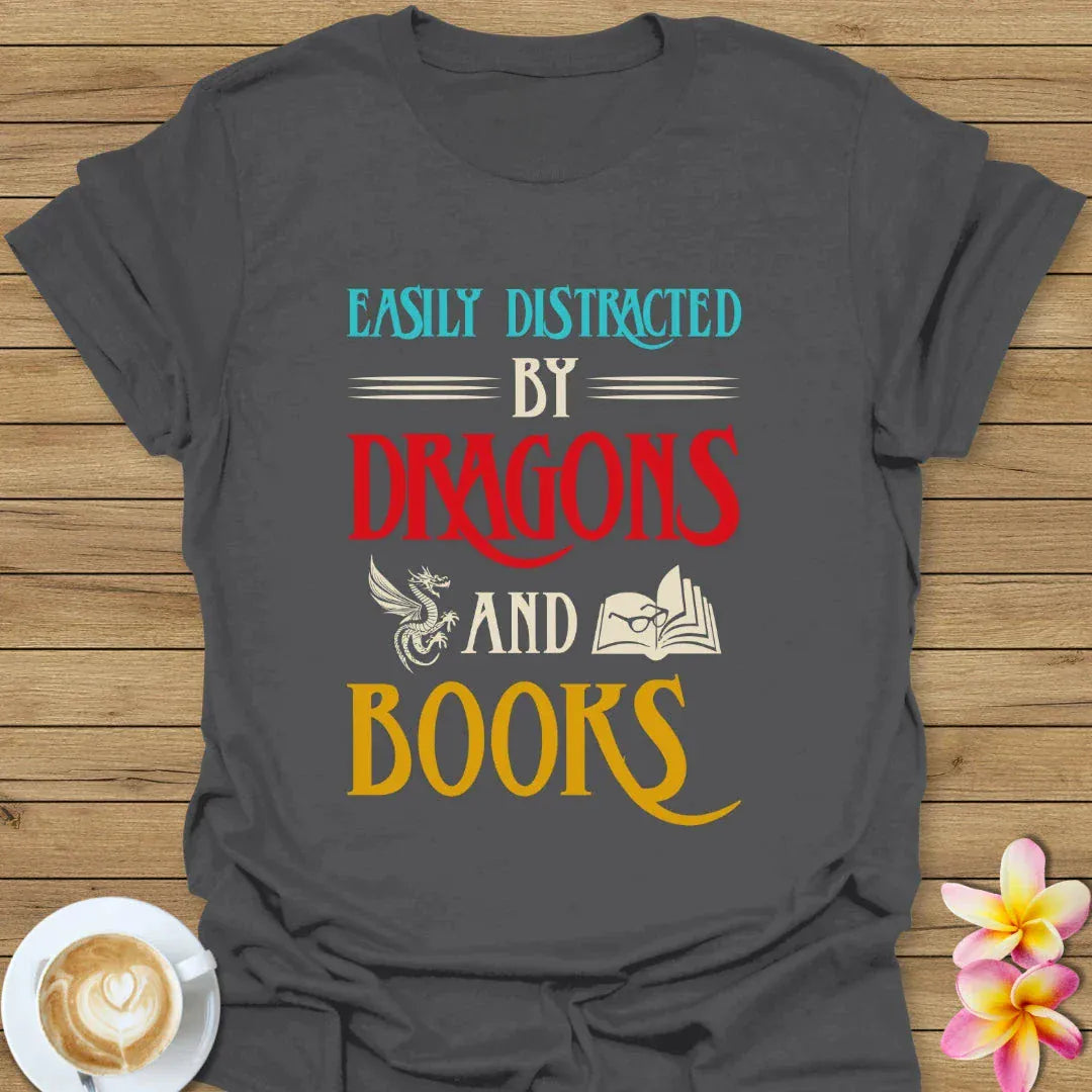 Easily Distracted By Dragons T-Shirt