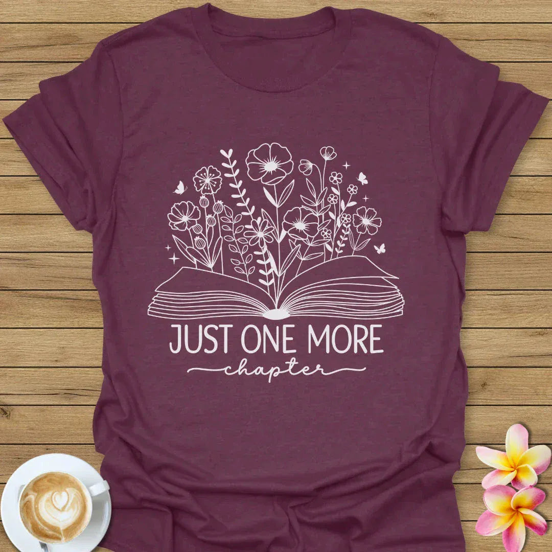 Just One More Chapter T-Shirt