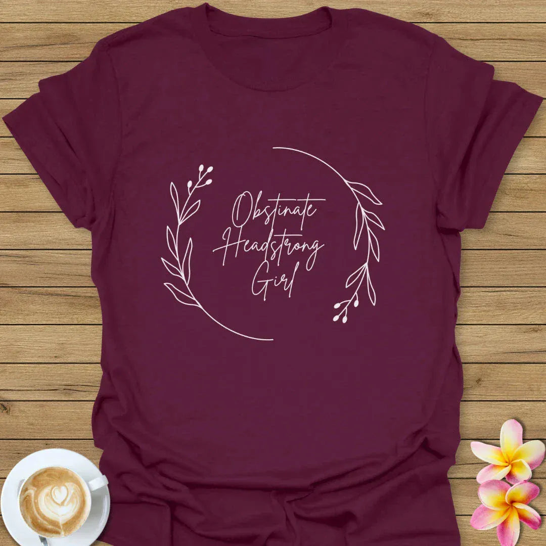 Obstinate Headstrong Girl T-Shirt
