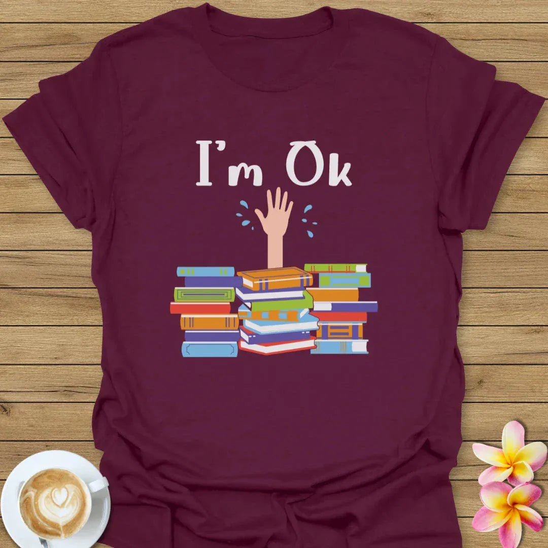 I'm OK T-Shirt