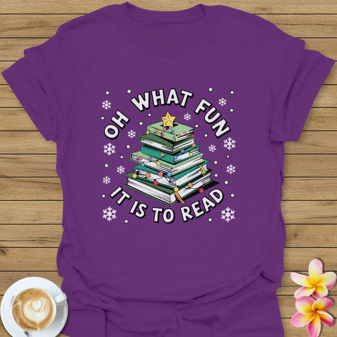 Oh What Fun It Is To Read T-Shirt