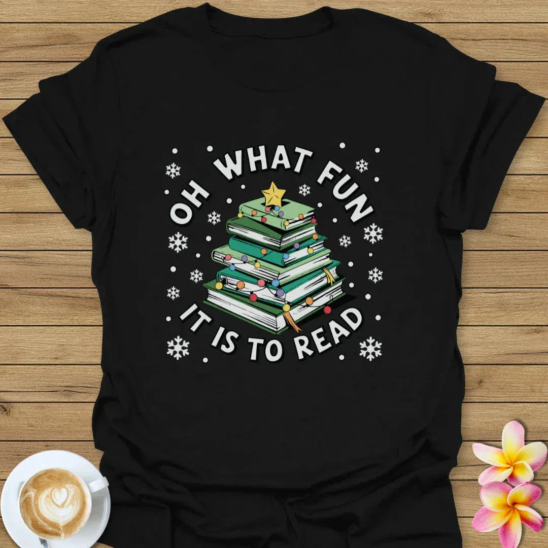 Oh What Fun It Is To Read T-Shirt