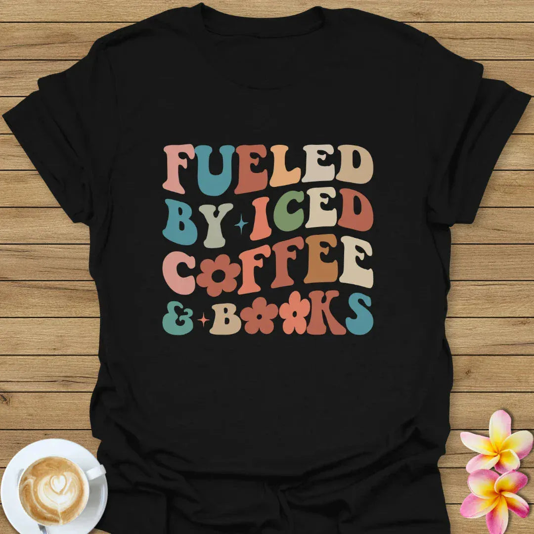 Fueled By Iced Coffee And Books T-Shirt