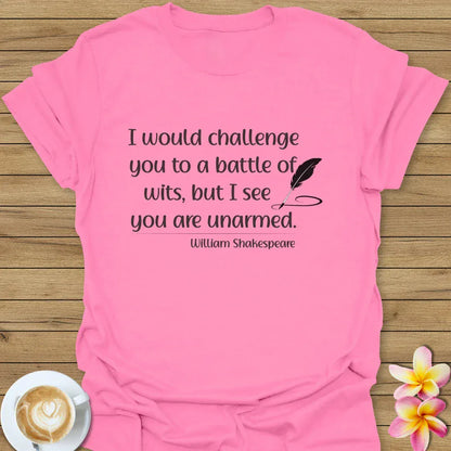 I Would Challenge You To A Battle Of Wits T-Shirt