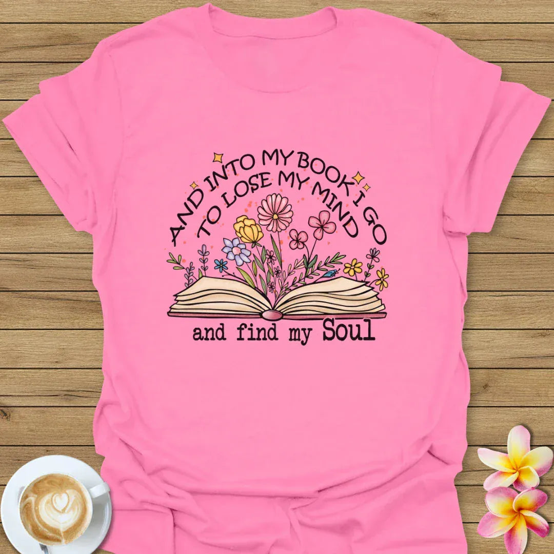 And Into The Book I Go T-Shirt