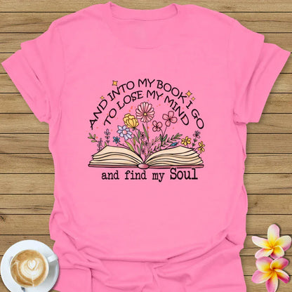 And Into The Book I Go T-Shirt