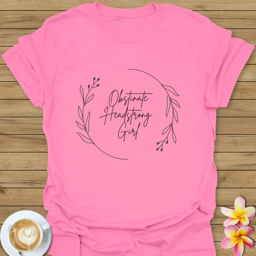 Obstinate Headstrong Girl T-Shirt