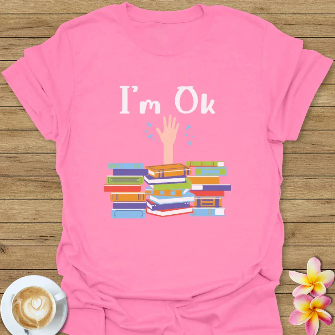 I'm OK T-Shirt