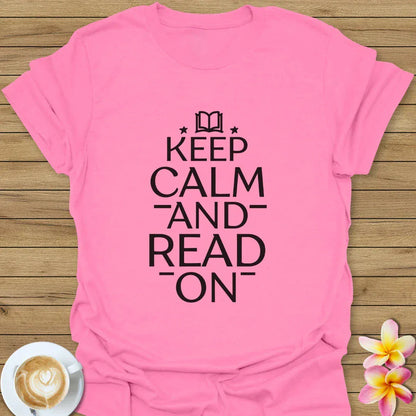 Keep Calm And Read On T-Shirt
