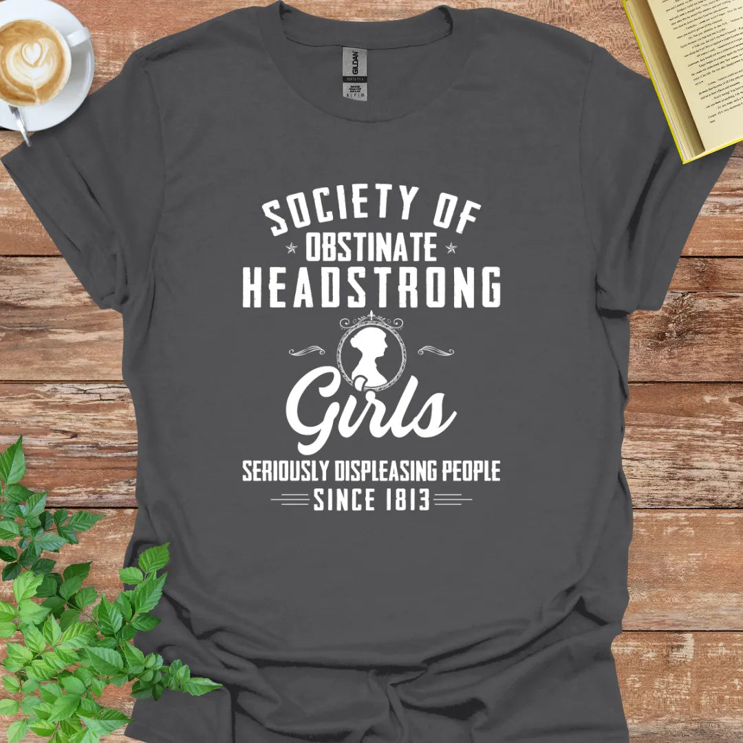 Society Of Obstinate Headstrong Girls T-Shirt