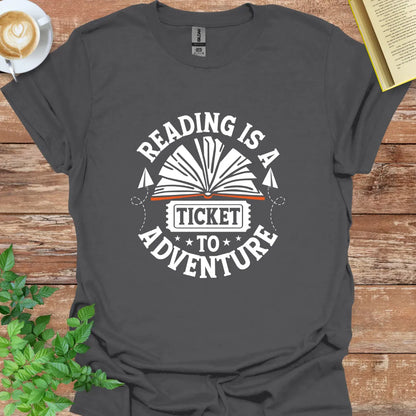 Reading Is A Ticket To Adventure T-Shirt