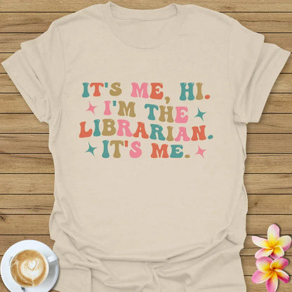 It's Me, Hi I'm The Librarian, It's Me T-Shirt