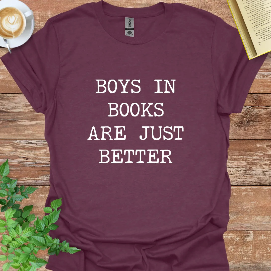 Boys In Books Are Just Better T-Shirt