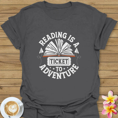 Reading Is A Ticket To Adventure T-Shirt