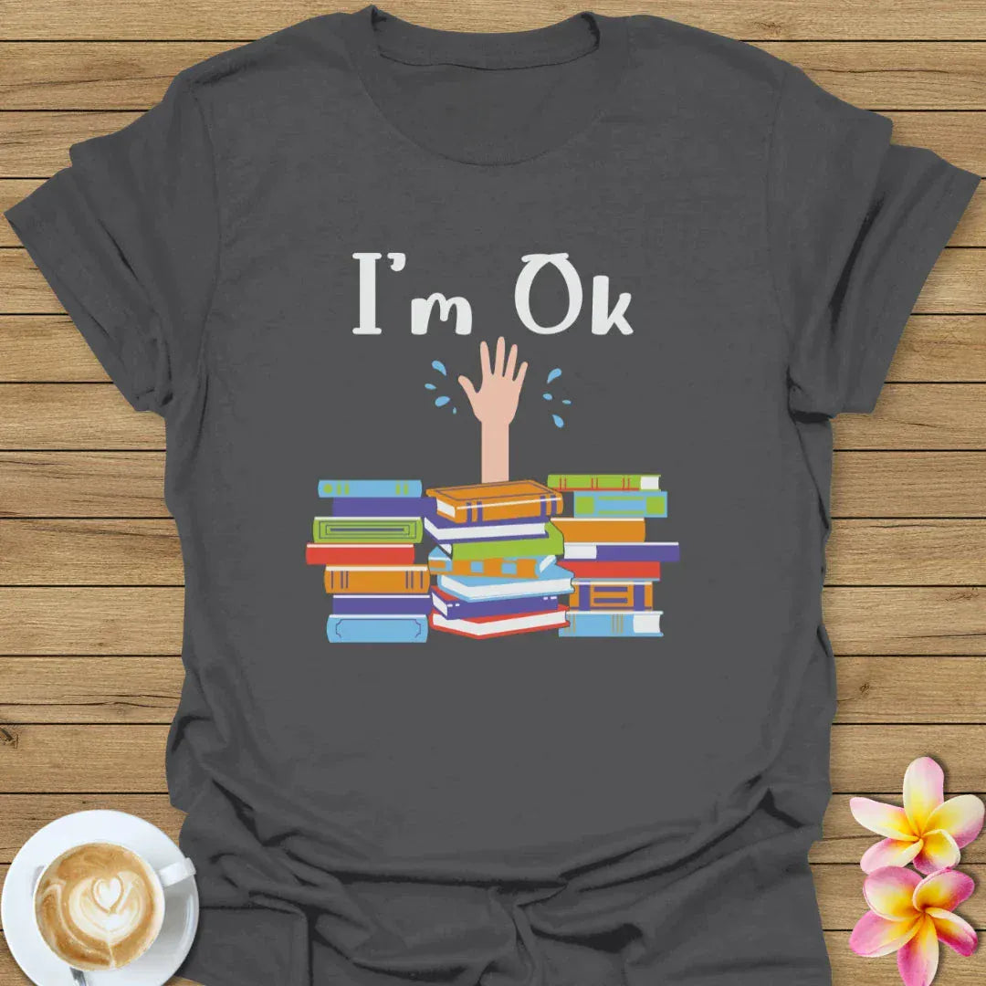 I'm OK T-Shirt