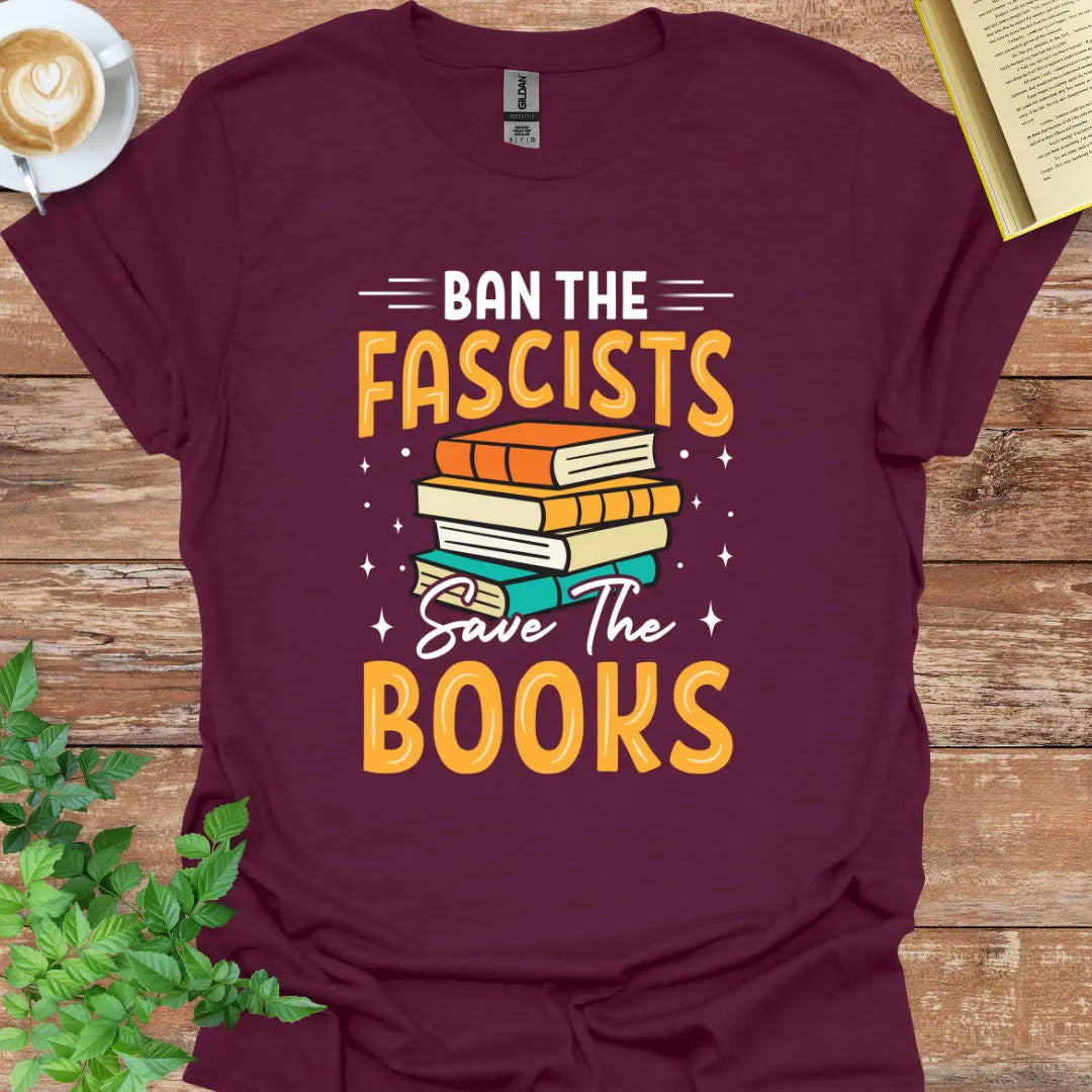 Ban The Fascists Save The Books T-Shirt