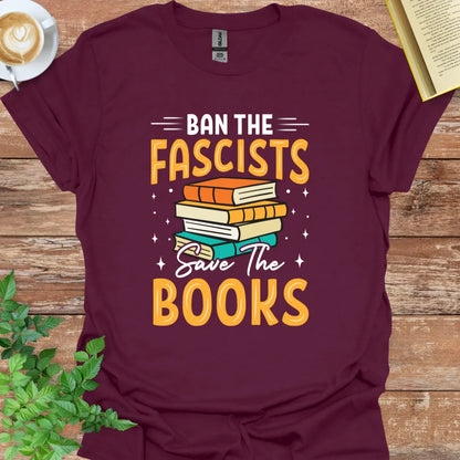 Ban The Fascists Save The Books T-Shirt