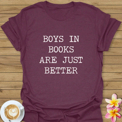 Boys In Books Are Just Better T-Shirt