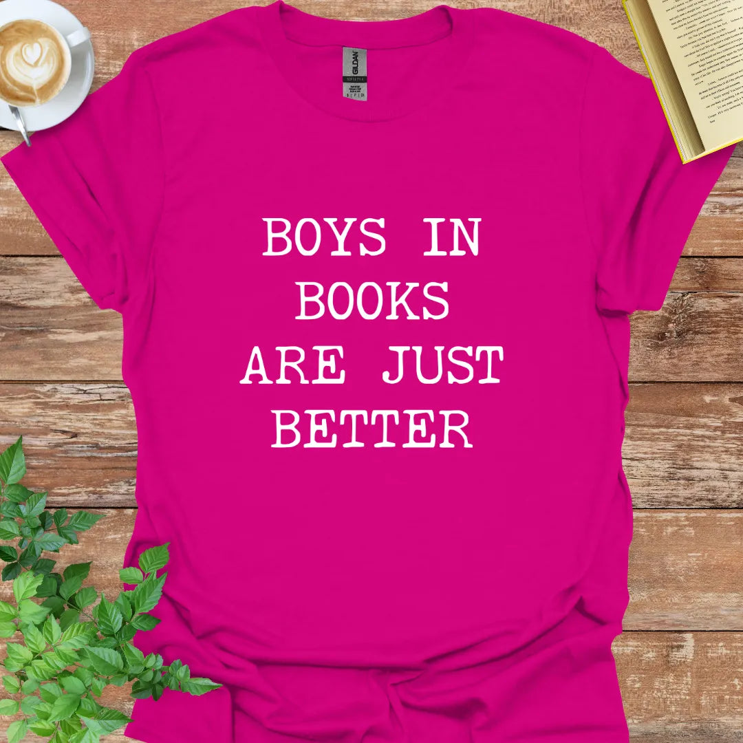 Boys In Books Are Just Better T-Shirt