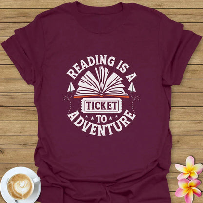 Reading Is A Ticket To Adventure T-Shirt