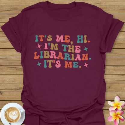 It's Me, Hi I'm The Librarian, It's Me T-Shirt