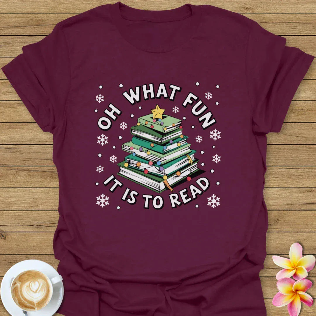 Oh What Fun It Is To Read T-Shirt
