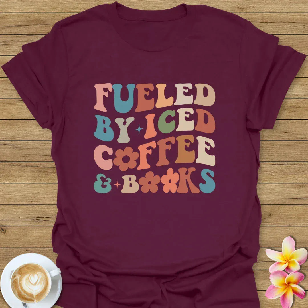 Fueled By Iced Coffee And Books T-Shirt