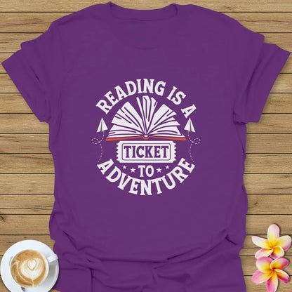 Reading Is A Ticket To Adventure T-Shirt