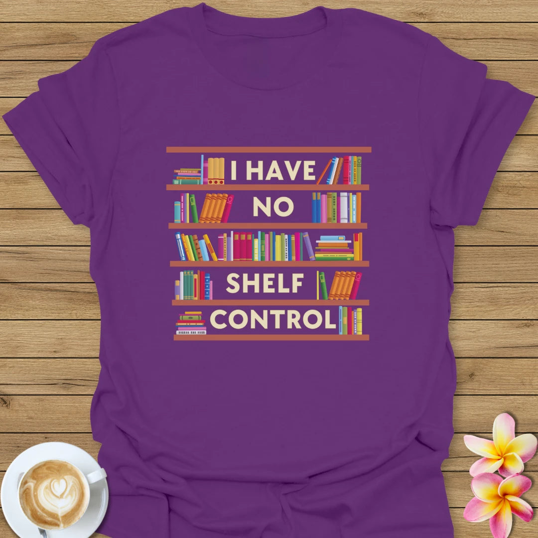 I Have No Shelf Control T-Shirt