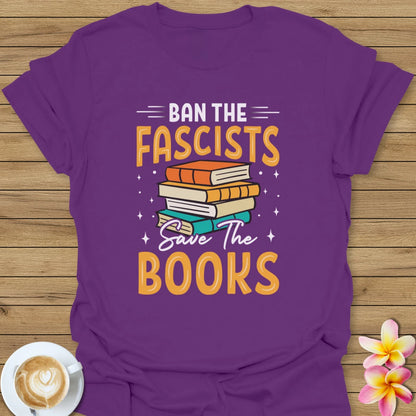 Ban The Fascists Save The Books T-Shirt