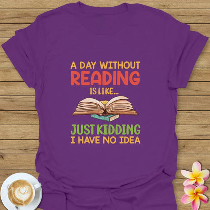 A Day Without Reading T-Shirt