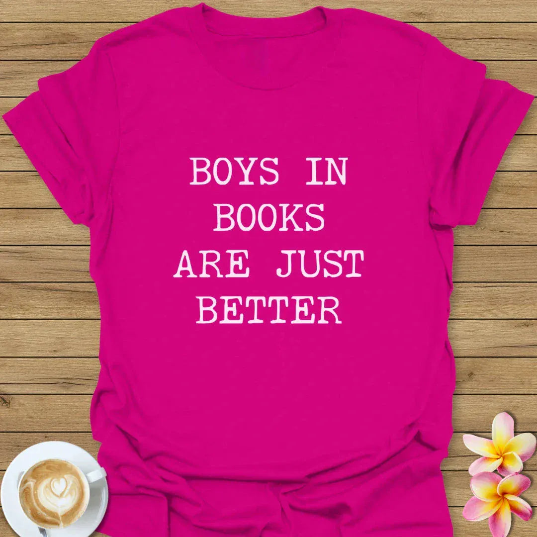 Boys In Books Are Just Better T-Shirt