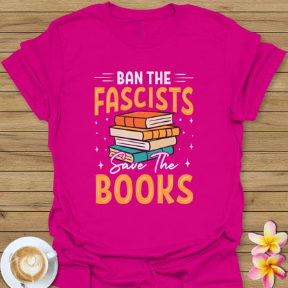 Ban The Fascists Save The Books T-Shirt