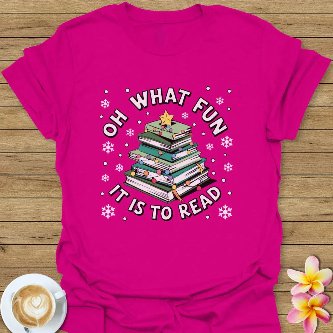 Oh What Fun It Is To Read T-Shirt