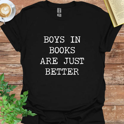 Boys In Books Are Just Better T-Shirt