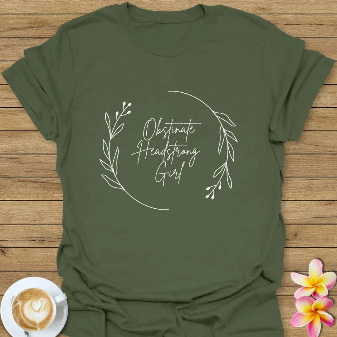 Obstinate Headstrong Girl T-Shirt