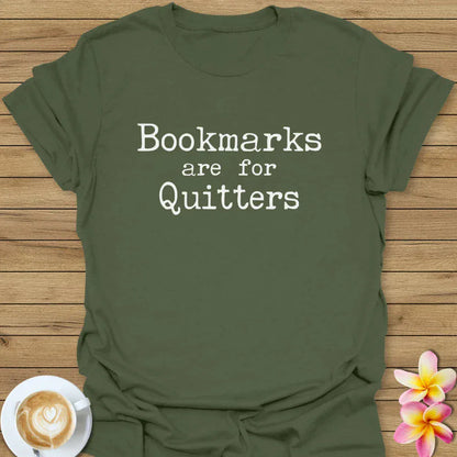 Bookmarks Are For Quitters T-Shirt