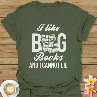 I Like Big Books And I Cannot Lie T-Shirt