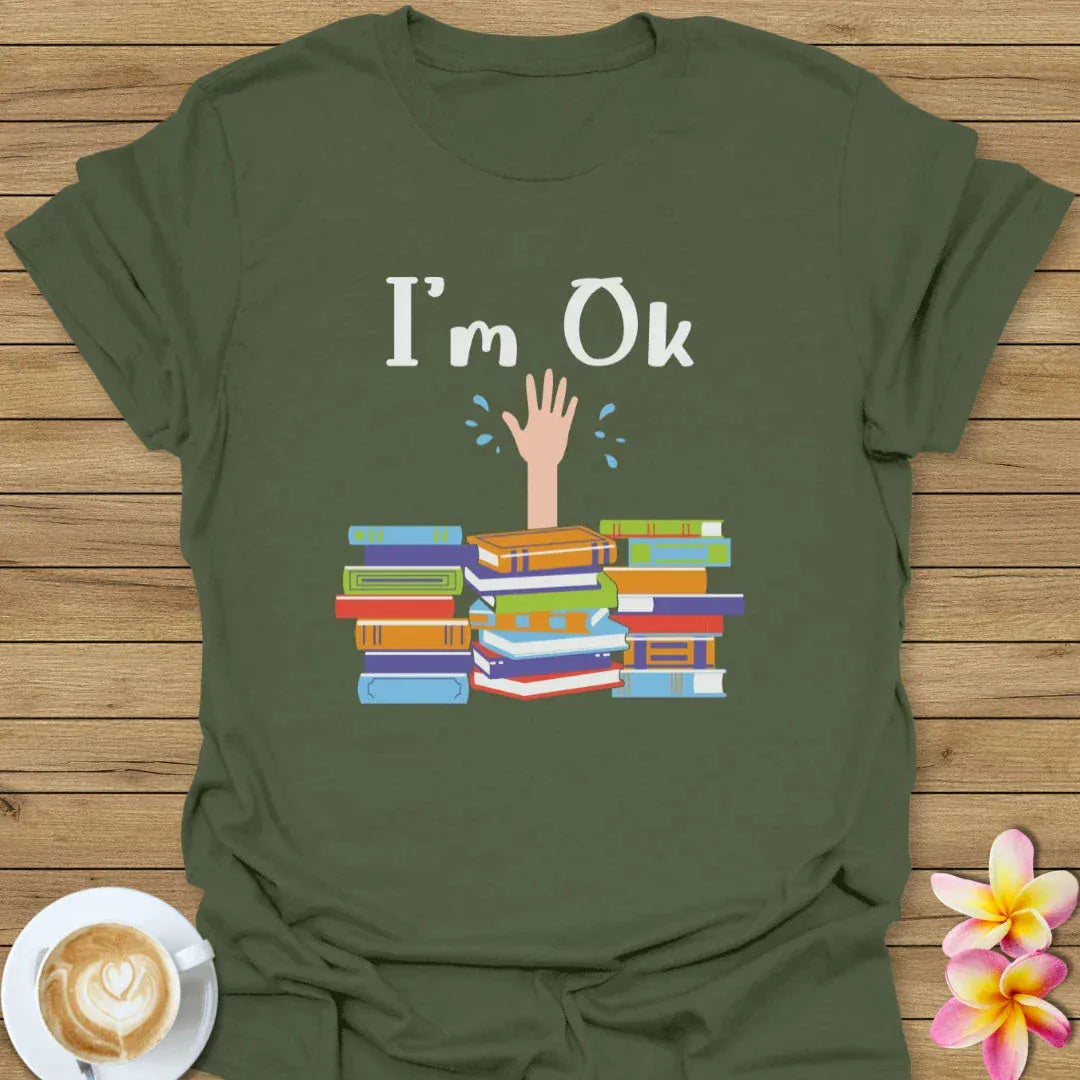 I'm OK T-Shirt