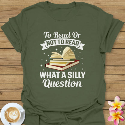 To Read Or Not To Read T-Shirt
