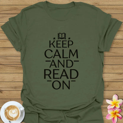 Keep Calm And Read On T-Shirt