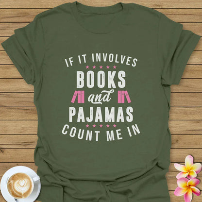 If It Involves Books And Pajamas T-Shirt