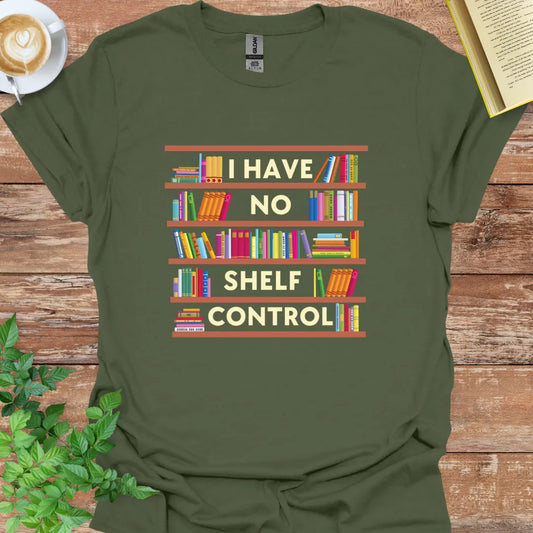 I Have No Shelf Control T-Shirt