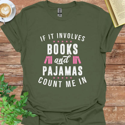 If It Involves Books And Pajamas T-Shirt