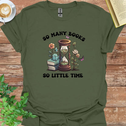 So Many Books So Little Time T-Shirt