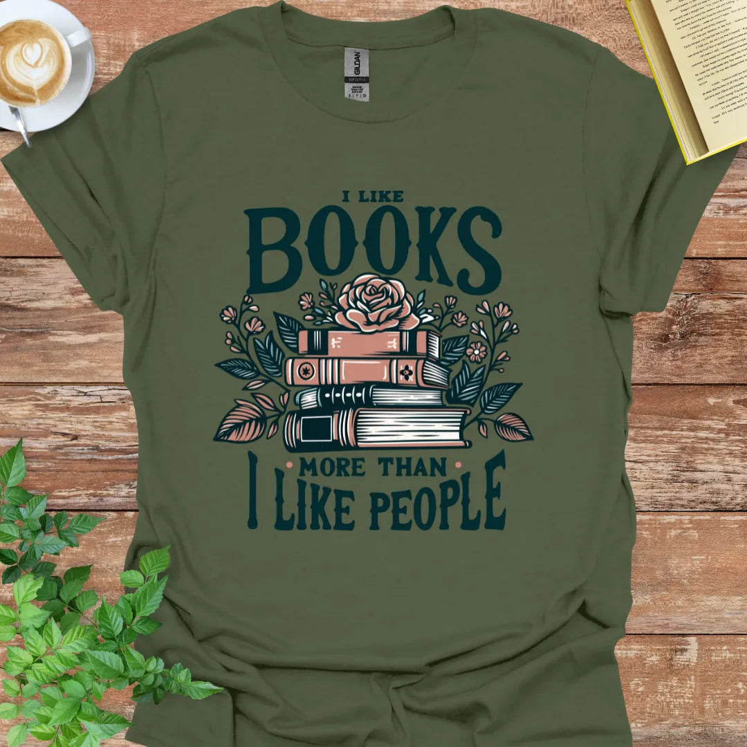 I Like Books More Than I Like People T-Shirt