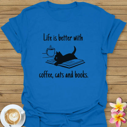 Life Is Better T-Shirt