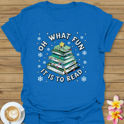 Oh What Fun It Is To Read T-Shirt