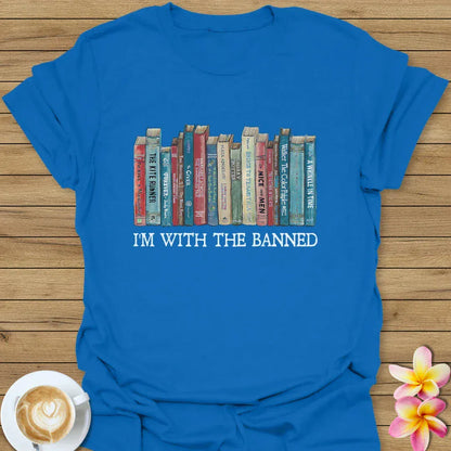 I'm With The Banned T-Shirt